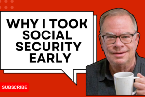 Why I Decided to Take Social Security at 62