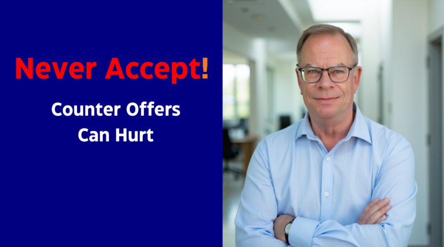 7 Reasons to never accept a counter offer